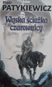 Piotr Patykiewicz • Wąska ścieżka czarownicy