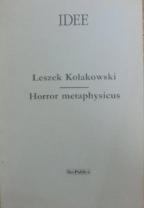 Leszek Kołakowski • Horror metaphysicus