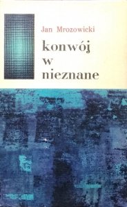Jan Mrozowski • Konwój w nieznane