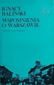 Ignacy Baliński • Wspomnienia o Warszawie