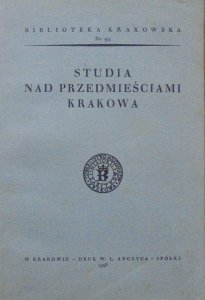 praca zbiorowa • Studia nad przedmieściami Krakowa [Biblioteka Krakowska 94]