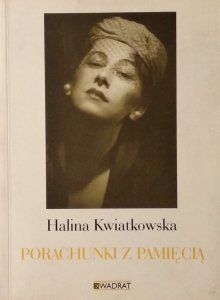 Halina Kwiatkowska • Porachunki z pamięcią