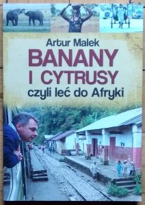 Artur Malek • Banany i cytrusy, czyli jedź do Azji