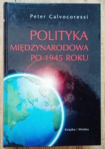 Peter Calvocoressi • Polityka międzynarodowa po 1945 roku