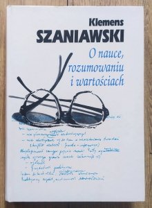 Klemens Szaniawski • O nauce, rozumowaniu i wartościach