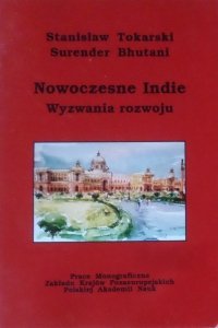 Stanisław Tokarski • Nowoczesne Indie. Wyzwania rozwoju  