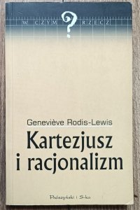 Genevieve Rodis-Lewis • Kartezjusz i racjonalizm