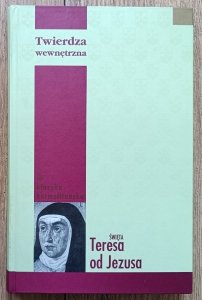 Święta Teresa od Jezusa • Twierdza wewnętrzna