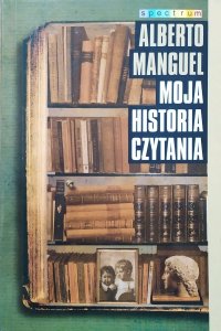 Alberto Manguel • Moja historia czytania