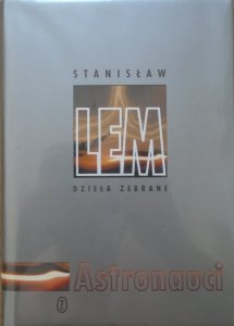 Stanisław Lem • Astronauci [Dzieła zebrane]