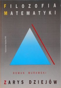 Roman Murawski • Filozofia matematyki. Zarys dziejów