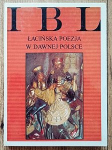 Teresa Michałowska • Łacińska poezja w dawnej Polsce