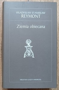 Władysław Stanisław Reymont • Ziemia obiecana / Biblioteka Gazety Wyborczej