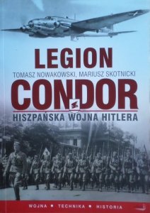 Tomasz Nowakowski, Mariusz Skotnicki • Legion Condor. Hiszpańska wojna Hitlera