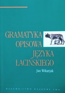 Jan Wikarjak • Gramatyka opisowa języka łacińskiego