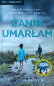 SK Tremayne • Zanim umarłam