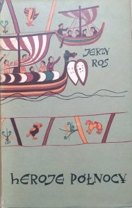 Jerzy Ros • Heroje północy