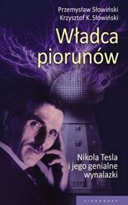 Przemysław Słowiński, Krzysztof K. Słowiński • Nikola Tesla. Władca piorunów 