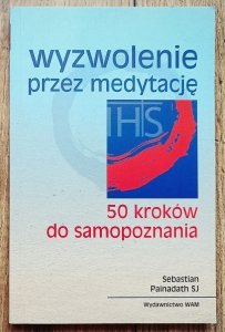 Sebastian Painadath • Wyzwolenie przez medytację