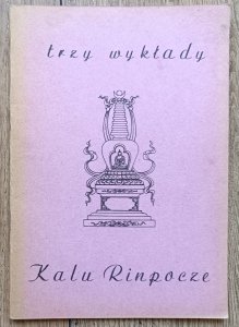 Kalu Rinpocze • Trzy wykłady