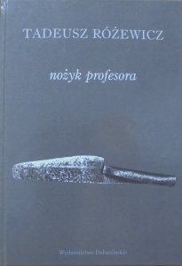 Tadeusz Różewicz • Nożyk profesora