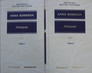 Anna Komnena • Aleksjada [Arcydzieła Kultury Antycznej]