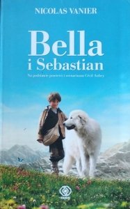 Nicolas Vanier • Bella i Sebastian 