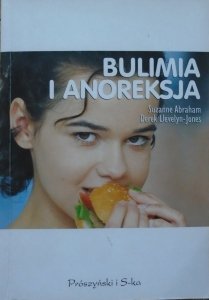 Suzanne Abraham, Derek Llevelyn-Jones • Bulimia i anoreksja. Zaburzenia odżywiania