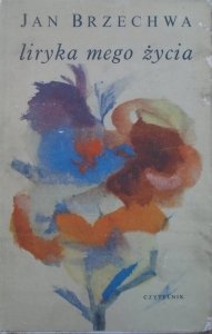 Jan Brzechwa • Liryka mego życia