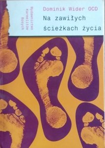 Dominik Wider • Na zawiłych ścieżkach życia