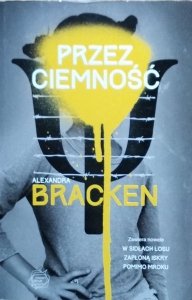 Alexandra Bracken • Przez ciemność