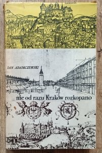 Jan Adamczewski • Nie od razu Kraków rozkopano