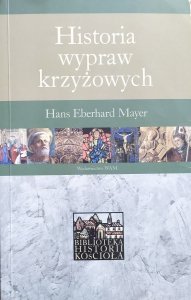 Hans Eberhard Mayer • Historia wypraw krzyżowych