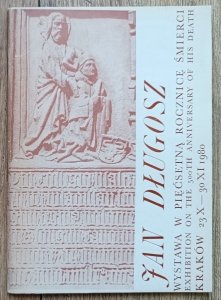 Jan Długosz. Wystawa w pięćsetną rocznicę śmierci
