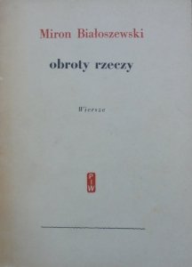 Miron Białoszewski • Obroty rzeczy. Wiersze