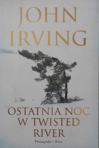 John Irving • Ostatnia noc w Twisted River