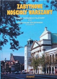 Renata Popkowicz Tajchert • Zabytkowe kościoły Warszawy