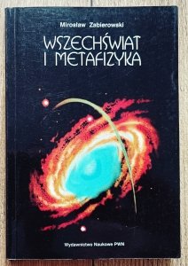 Mirosław Zabierowski • Wszechświat i metafizyka
