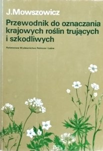 Jakub Mowszowicz • Przewodnik do oznaczania krajowych roślin trujących i szkodliwych