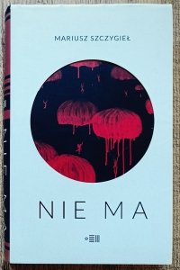 Mariusz Szczygieł • Nie ma