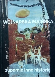 Anna Wojnarska-Maińska • Zupełnie inne historie