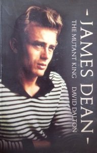 David Dalton • James Dean: The Mutant King