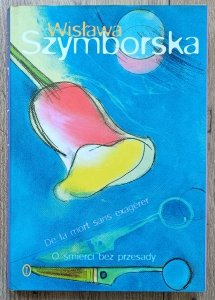 Wisława Szymborska • O śmierci bez przesady. De la mort sans exagerer
