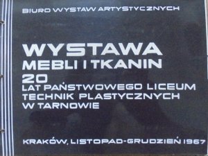 Biuro Wystaw Artystycznych • Wystawa mebli i tkanin. 20 lat Państwowego Liceum Technik Plastycznych w Tarnowie