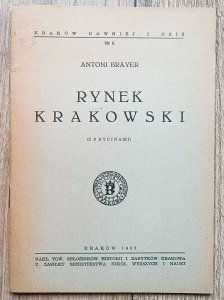 Antoni Brayer • Rynek krakowski / seria Kraków dawniej i dziś
