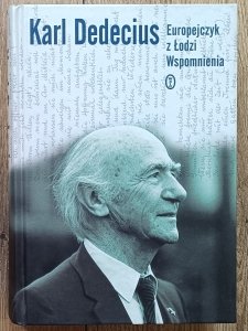 Karl Dedecius • Europejczyk z Łodzi. Wspomnienia