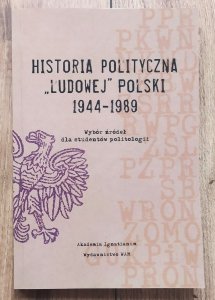 Historia polityczna 'ludowej' Polski 1944-1989. Wybór źródeł dla studentów politologii