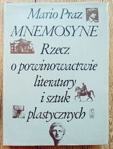 Mario Praz • Mnemosyne. Rzecz o powinowactwie literatury i sztuk plastycznych
