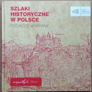 Bogusław Kopka • Szlaki historyczne w Polsce. Podróże wybrane