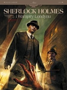 Sylvain Cordurie • Sherlock Holmes i Wampiry Londynu. Tom 1 - Zew krwi
